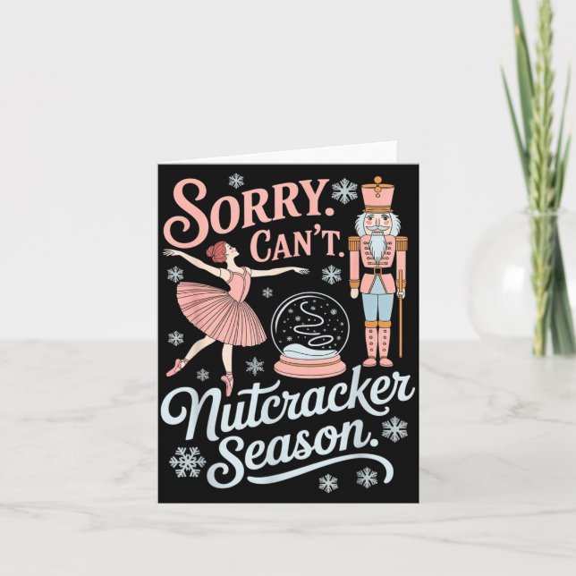 Carte Sorry Can't Nutcracker Season Funny Christmas Quot (Devant)