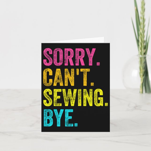 Carte Sorry Can't Sewing Bye Teacher Student Funny Sewin (Devant)