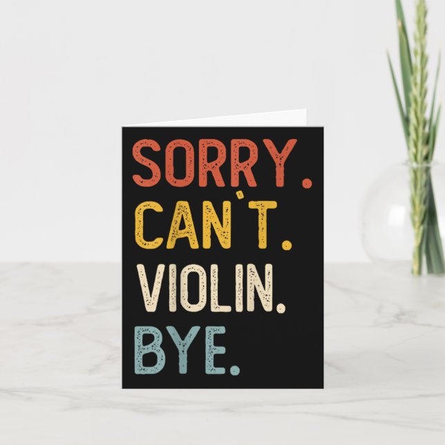 Carte Sorry Can't Violin Bye Shirts Funny Violin Lovers  (Devant)