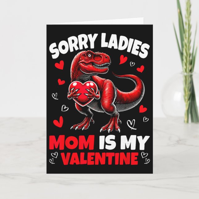 Carte Sorry Ladies Mom Is My Valentine Dinosaur Holding  (Devant)