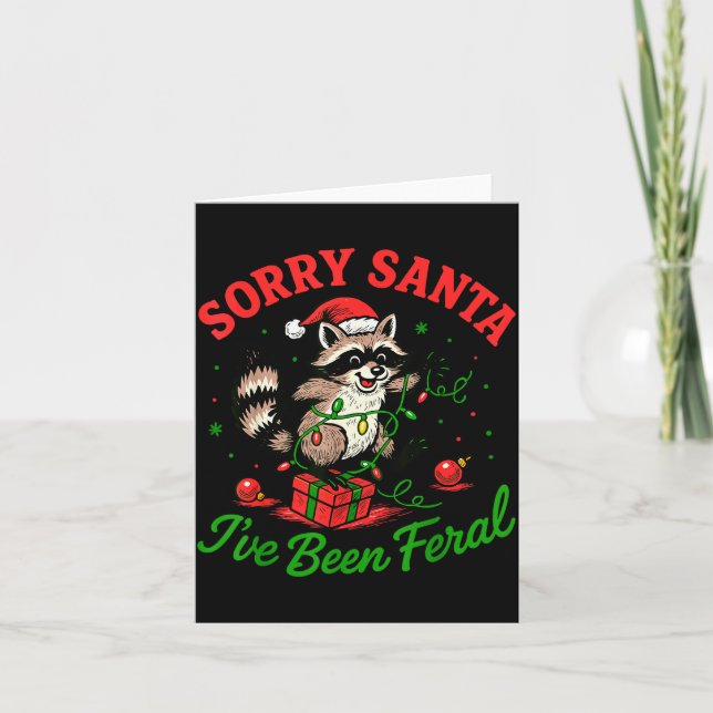 Carte Sorry Santa I've Been Feral Christmas Holiday Racc (Devant)