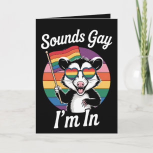 Carte Sounds Gay I'm In Possum Funny LGBTQ Pride Arc-en-