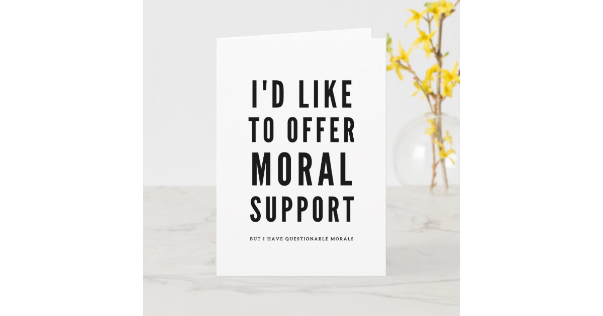 Carte Soutien Moral Sarcastique Encouragement Citation Zazzle Fr