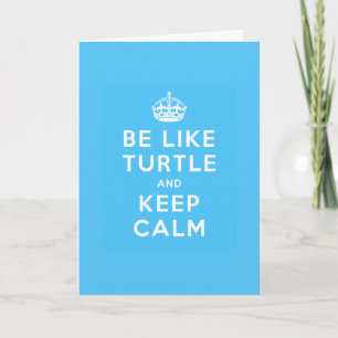 Carte Soyez comme la TORTUE et RESTEZ CALME citation ble