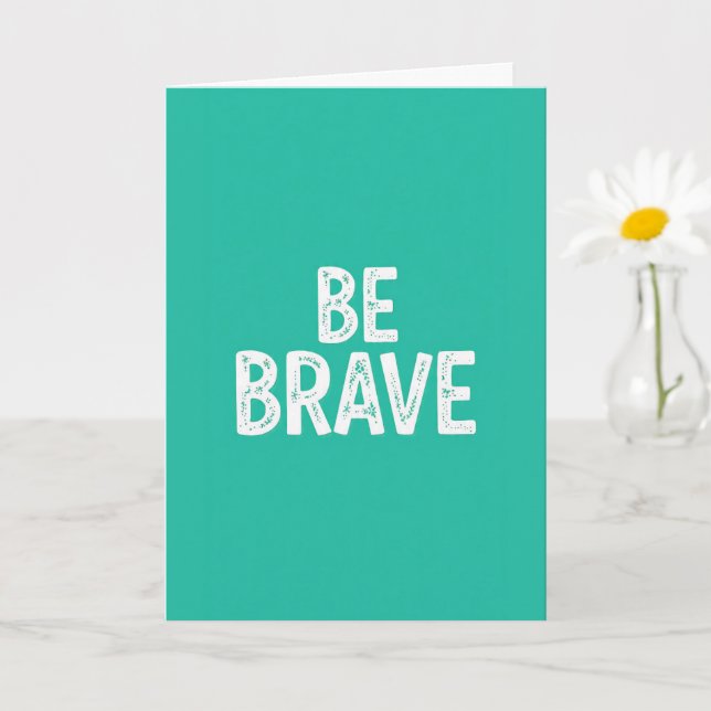 Carte Soyez courageux citation motivationnelle simple (Petite plante)