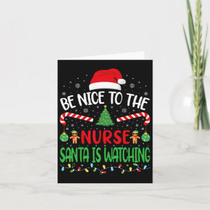 Carte Soyez gentil avec l'infirmière, le Père Noël regar