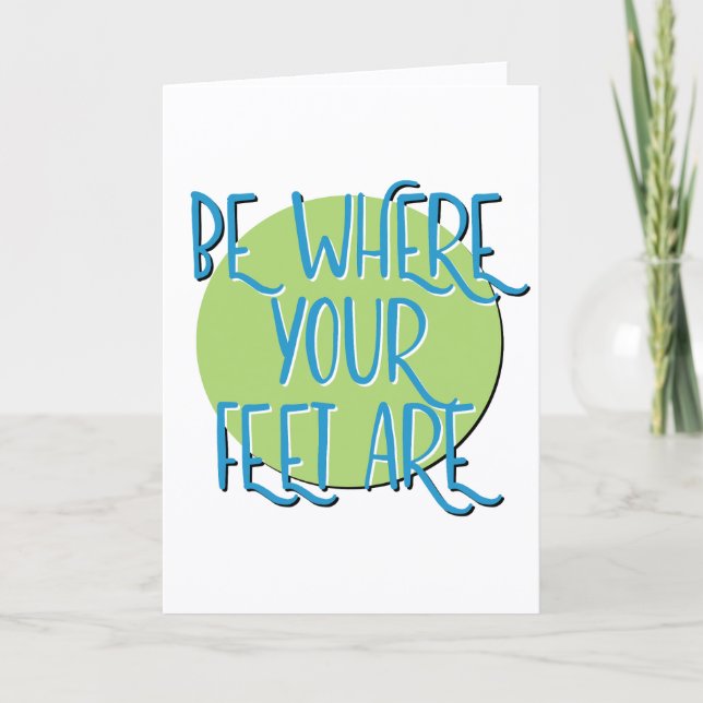 Carte Soyez Là Où Vos Pieds Sont Récupération Anniversai (Devant)