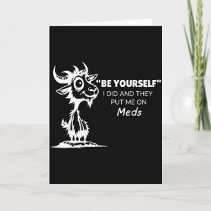 Carte Soyez vous-même, je l'ai fait et ils m'ont donné d