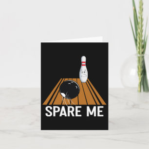 Carte Spare Me Funny Bowling Lover Team Sport Ball Strik