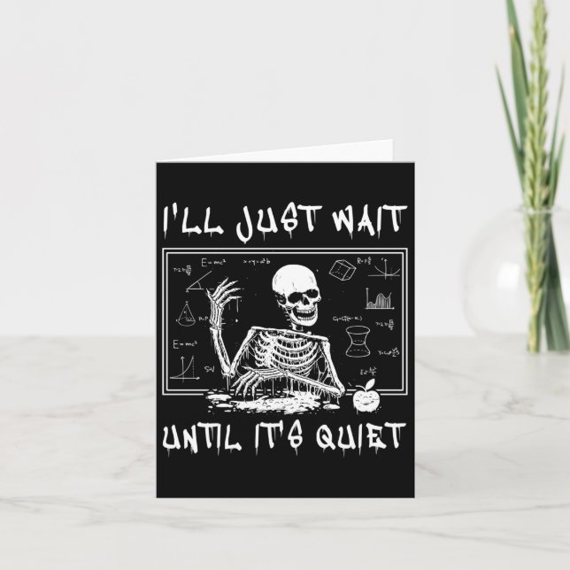 Carte Squelette Enseignant Halloween Je vais juste atten (Devant)