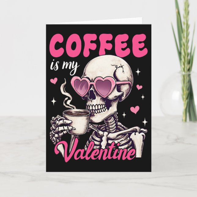 Carte Squelette Le café est mon Valentin drôle de Saint- (Devant)