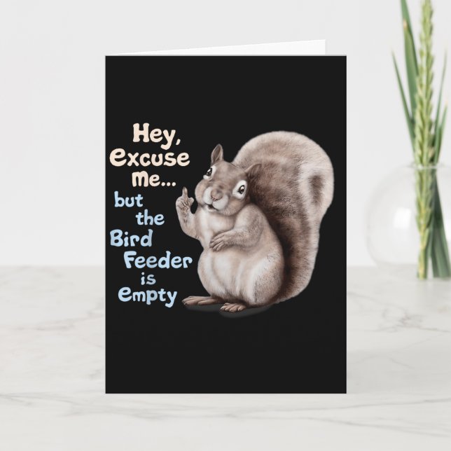 Carte Squirrel Hey, Excuse Me But Your Birdfeeder Is Emp (Devant)