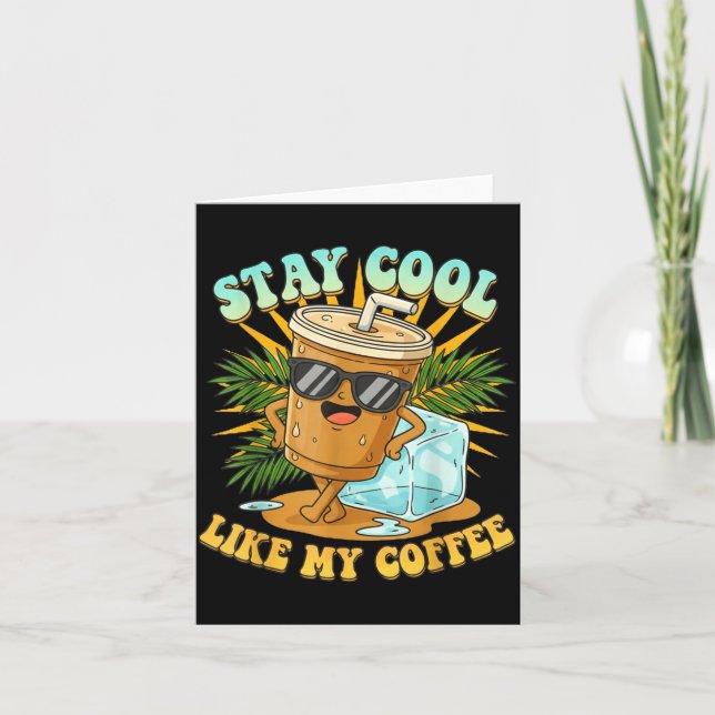 Carte Stay Cool Like My Coffee Iced Coffee Lover  (Devant)