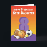 Carte Step Daughter 8th Birth Sports Balls<br><div class="desc">Maintenant que la célébration est tout planifiée et prête,  de votre côté,  vous devriez déjà avoir la main sur cette carte sport orienté que vous pouvez donner à votre fille pas pour lui saluer un heureux 8ème anniversaire bientôt.</div>