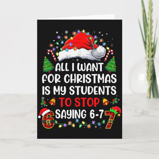Carte Stop Saying 6 7 Funny Teacher Students 67 Christma (Devant)