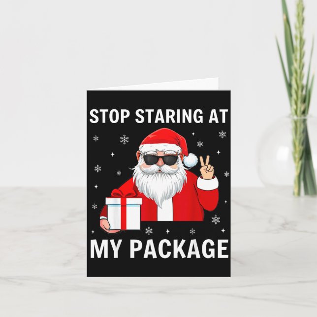 Carte Stop Staring At My Package Christmas Adult Humor F (Devant)