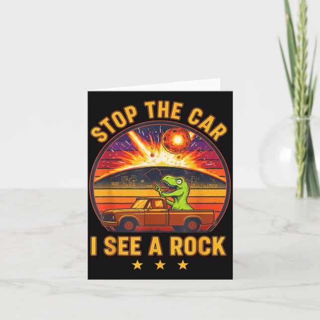 Carte Stop The Car I See A Rock Sarcastic T-rex Asteroid (Devant)