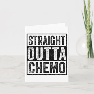Carte Stright Outta Chemo Funny Byttle Sensibilisation a