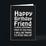 Carte Stylish You Fall Funny Happy Birthday Friend Card<br><div class="desc">Célébrez l'anniversaire de votre ami avec un rire. Cette carte drôle présente un design élégant,  noir et blanc avec une typographie frappante.</div>