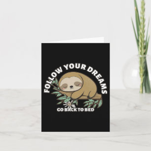 Carte Suivez Vos Rêves Retournez Au Lit Mignon Paresseux