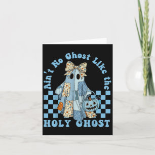 Carte Super Aint No Ghost Like The Holy Ghost Christian
