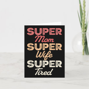 Carte Super Maman Super Femme Super Fatigué Funny Mother