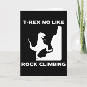 Carte T-rex n'aime pas l'escalade drôle d'escalade de ro