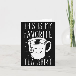 Carte T-shirt de thé préféré Buveur de thé Sachet de thé