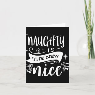 Carte T-shirt drôle de Noël Naughty Is The New Nice Mono