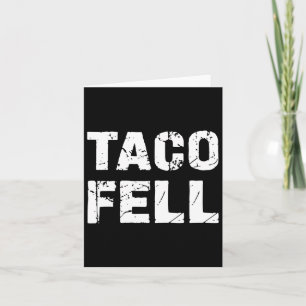 Carte Taco Fell Go Taco Funny Tee 3