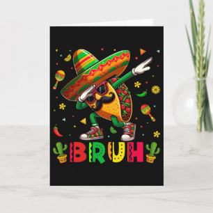 Carte Taco qui fait le dab Bruh Sombrero Joyeux Cinco De