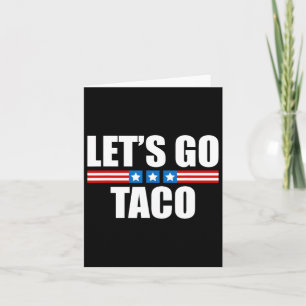 Carte Taco Trump toujours chicken dehors - 4 juillet