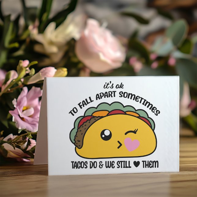 Carte Tacos s'effondre mème (This hilarious card features an incredibly cute kawaii taco with some very wise advice.)