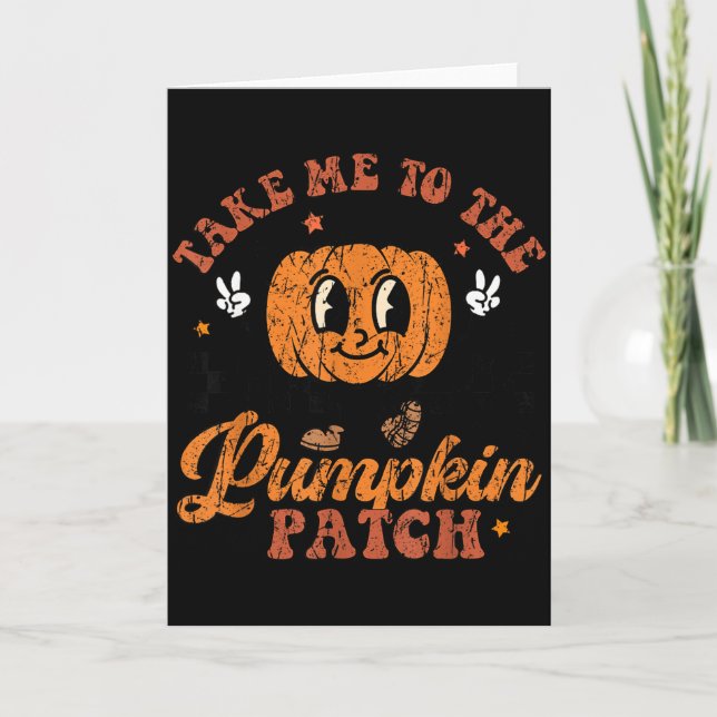 Carte Take Me To The Pumpkin Patch Toddler Fall Pumpkin  (Devant)