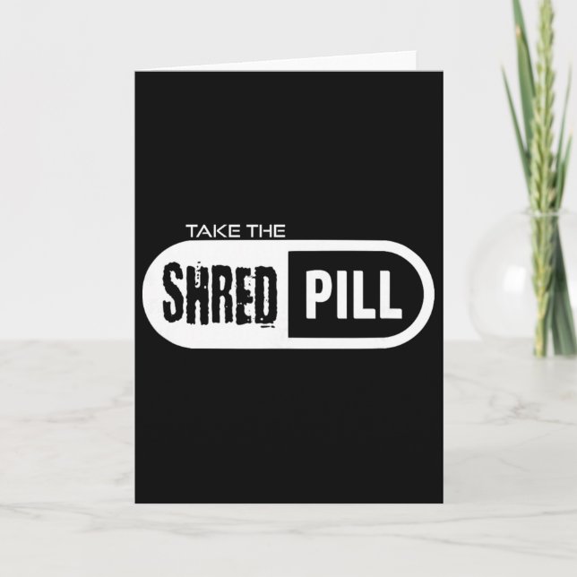 Carte Take The Shred Pill _1  (Devant)