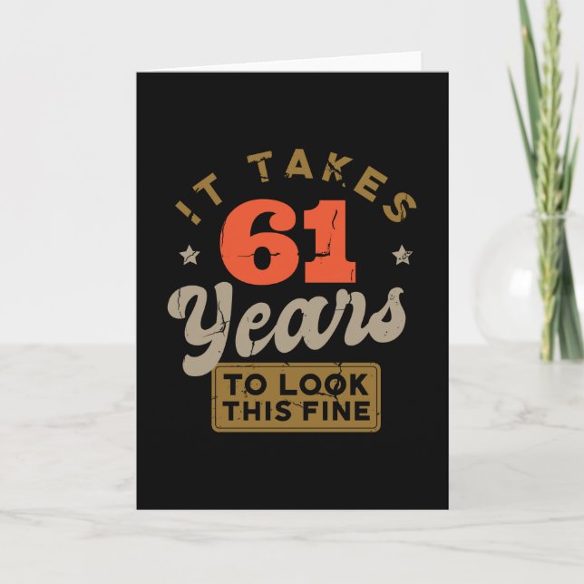 Carte Takes 61 Years to look this fine Greeting Card (Devant)