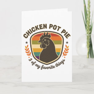 Carte Tarte au poulet 3 de mes choses préférées