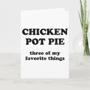 Carte Tarte au poulet trois de mes choses préférées _1