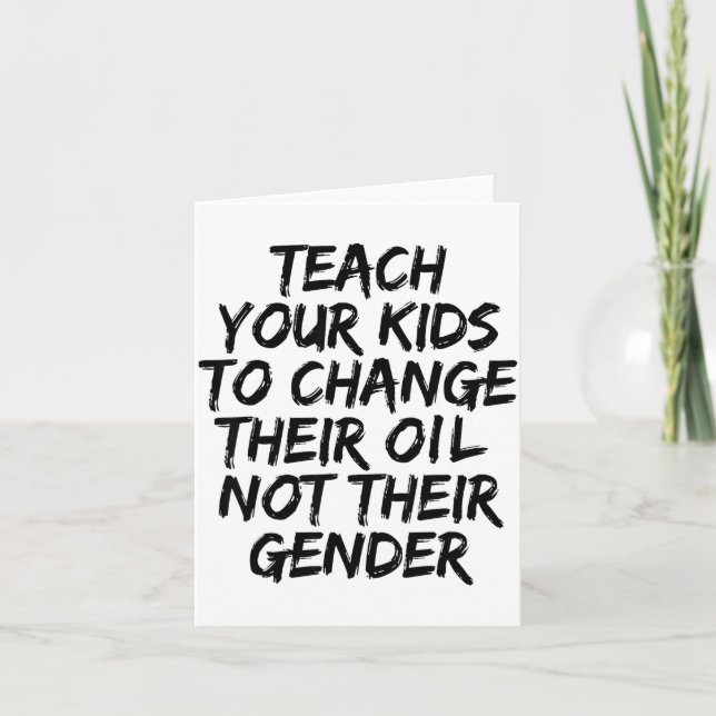 Carte Teach Your Kids To Change Their Oil Not Their Gend (Devant)