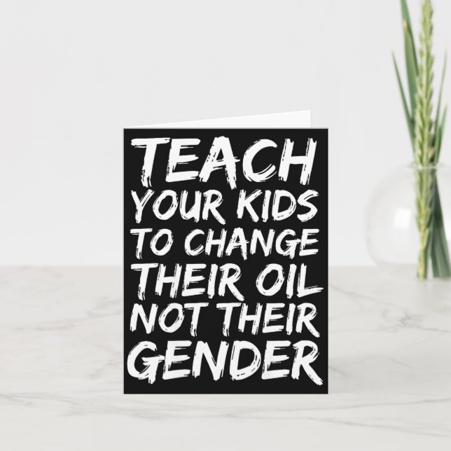 Carte Teach Your Kids To Change Their Oil Not Their Gend (Devant)