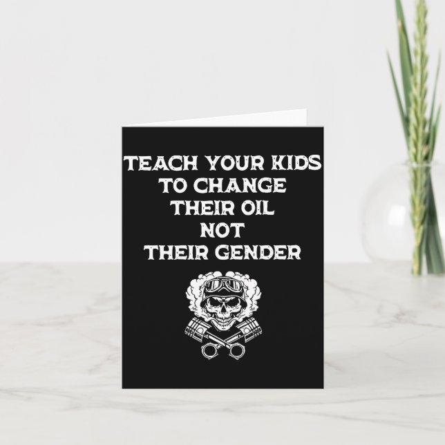 Carte Teach Your Kids To Change Their Oil Not Their Gend (Devant)