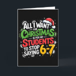 Carte Teacher 6-7 Six Seven I Want My Students To Stop S<br><div class="desc">Teacher 6-7 Six Seven I Want My Students To Stop Saying 67</div>