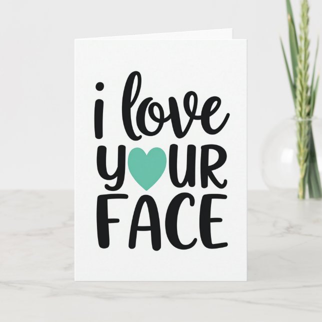 Carte Teal Funny Love Your Face Card (Devant)