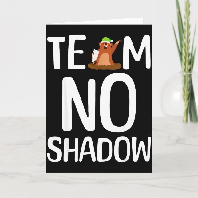 Carte Team No Shadow Groundhog Day Is Coming February  (Devant)