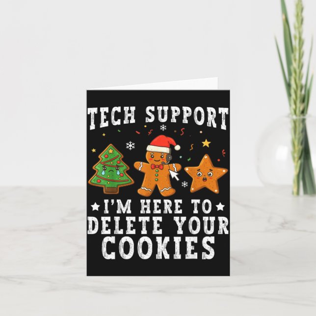 Carte Tech Suprt Christmas I'm Here To Delete Your Cooki (Devant)