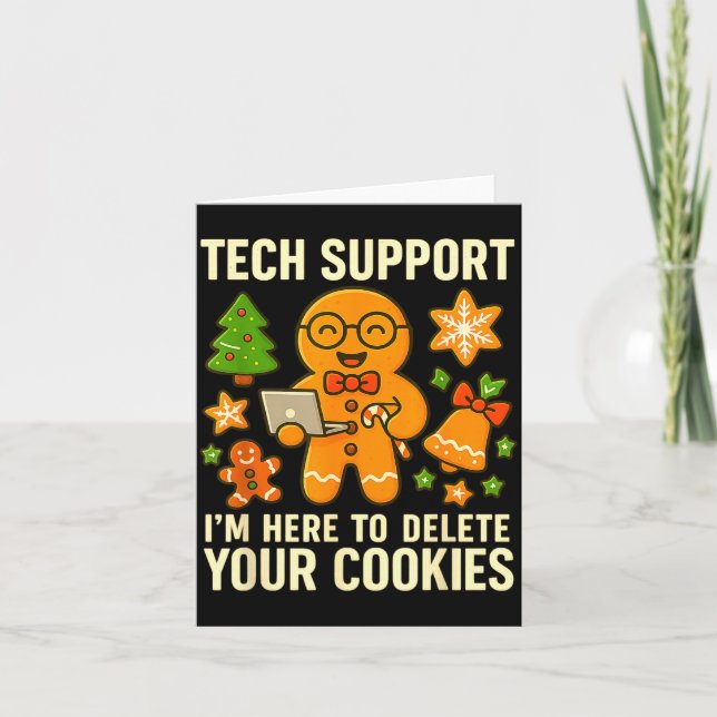 Carte Tech Suprt I'm Here To Delete Your Cookies Funny X (Devant)