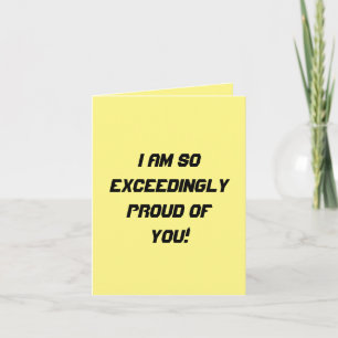 Carte Tellement exceptionnellement fier de vous