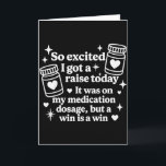 Carte Tellement excité, j'ai eu une augmentation aujourd<br><div class="desc">Tellement excité,  j'ai eu une augmentation aujourd'hui,  c'était sur mes médicaments</div>