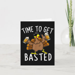 Carte Temps To Get Basted Funny Beer Thanksgiving Turkey