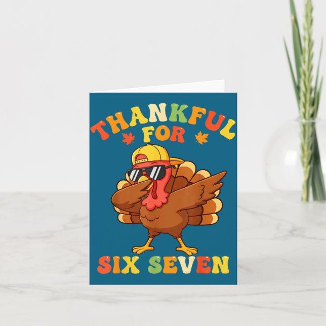 Carte Thankful For Six Seven 6 7 Meme Thanksgiving Turke (Devant)